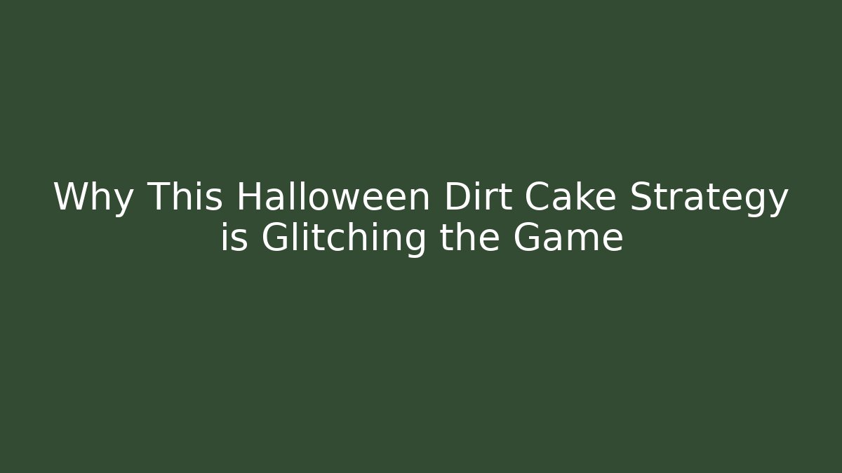 Why This Halloween Dirt Cake Strategy is Glitching the Game
