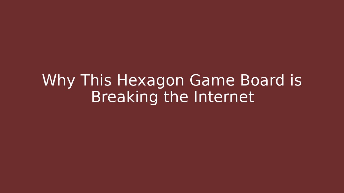 Why This Hexagon Game Board is Breaking the Internet - Create More Assets