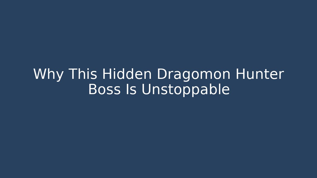 Why This Hidden Dragomon Hunter Boss Is Unstoppable