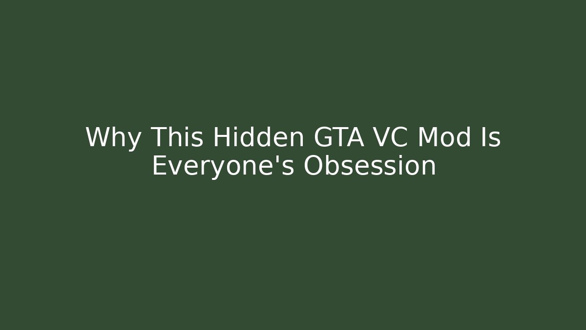 Why This Hidden GTA VC Mod Is Everyone's Obsession