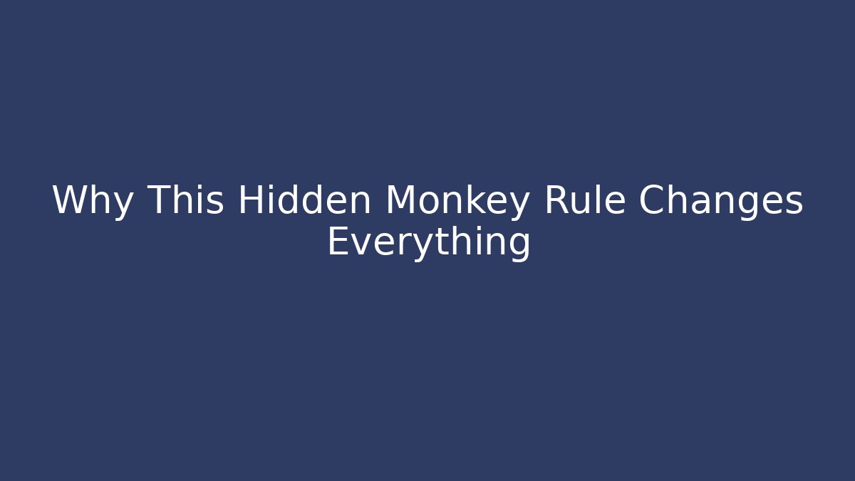Why This Hidden Monkey Rule Changes Everything
