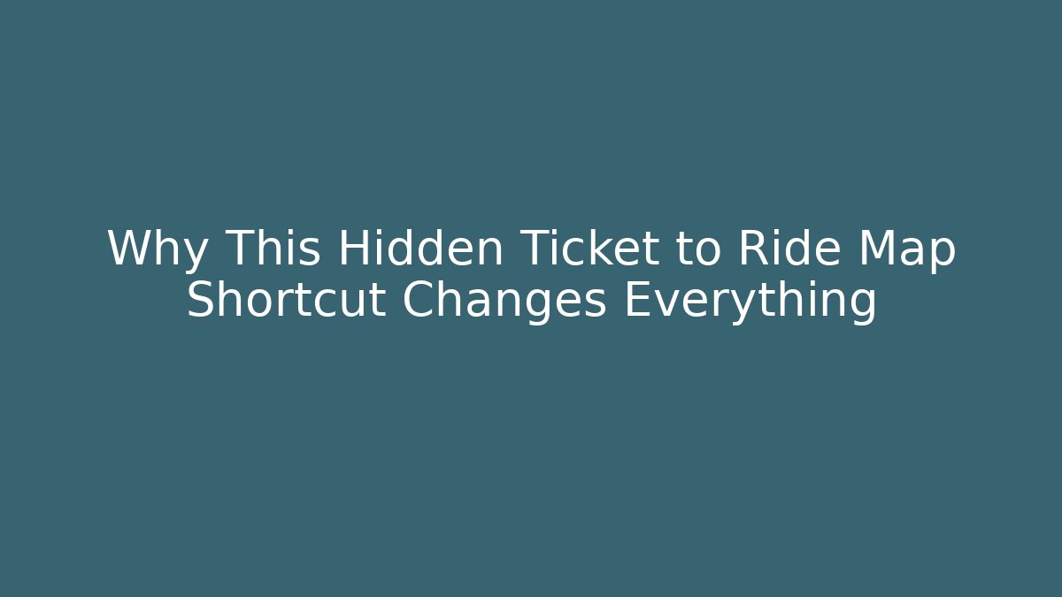 Why This Hidden Ticket to Ride Map Shortcut Changes Everything - Create More Assets