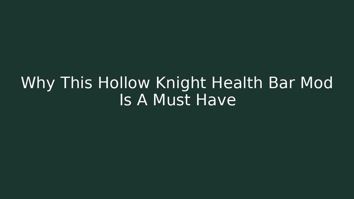 Why This Hollow Knight Health Bar Mod Is A Must Have