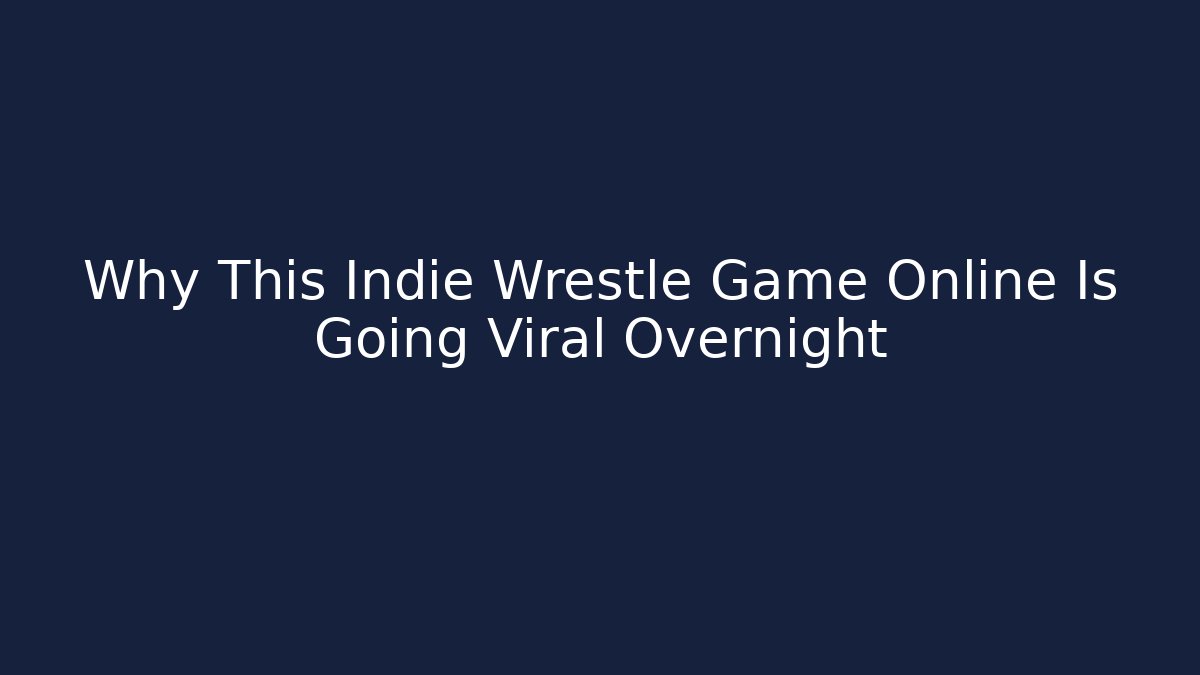 Why This Indie Wrestle Game Online Is Going Viral Overnight