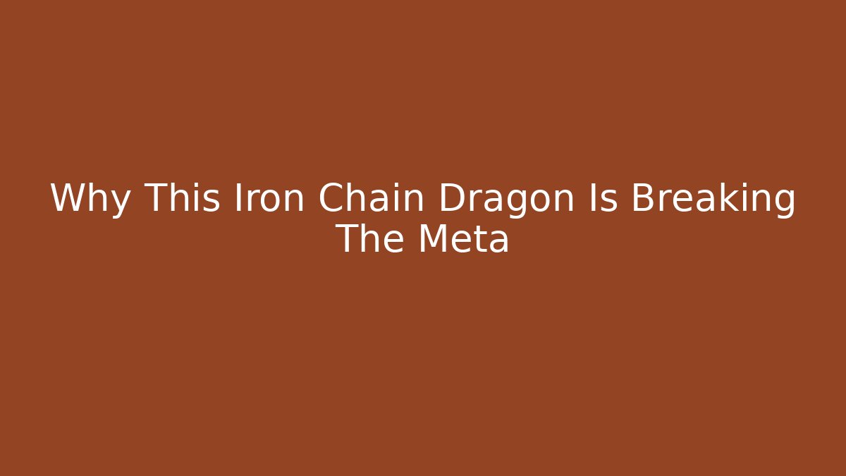 Why This Iron Chain Dragon Is Breaking The Meta - Create More Assets