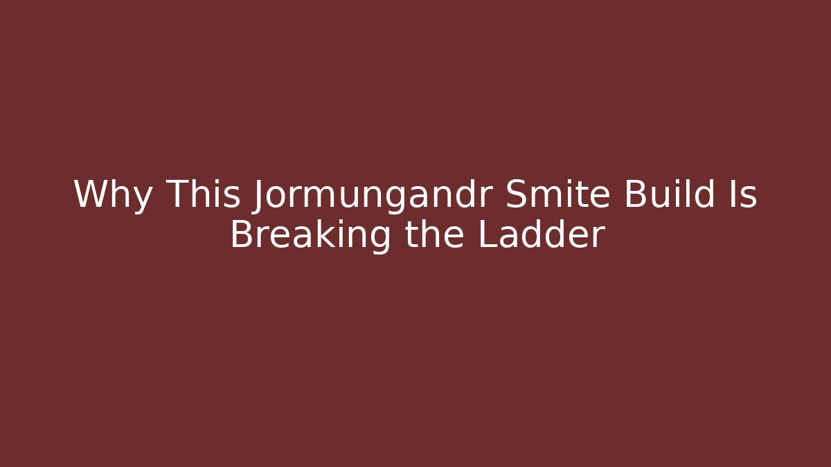 Why This Jormungandr Smite Build Is Breaking the Ladder