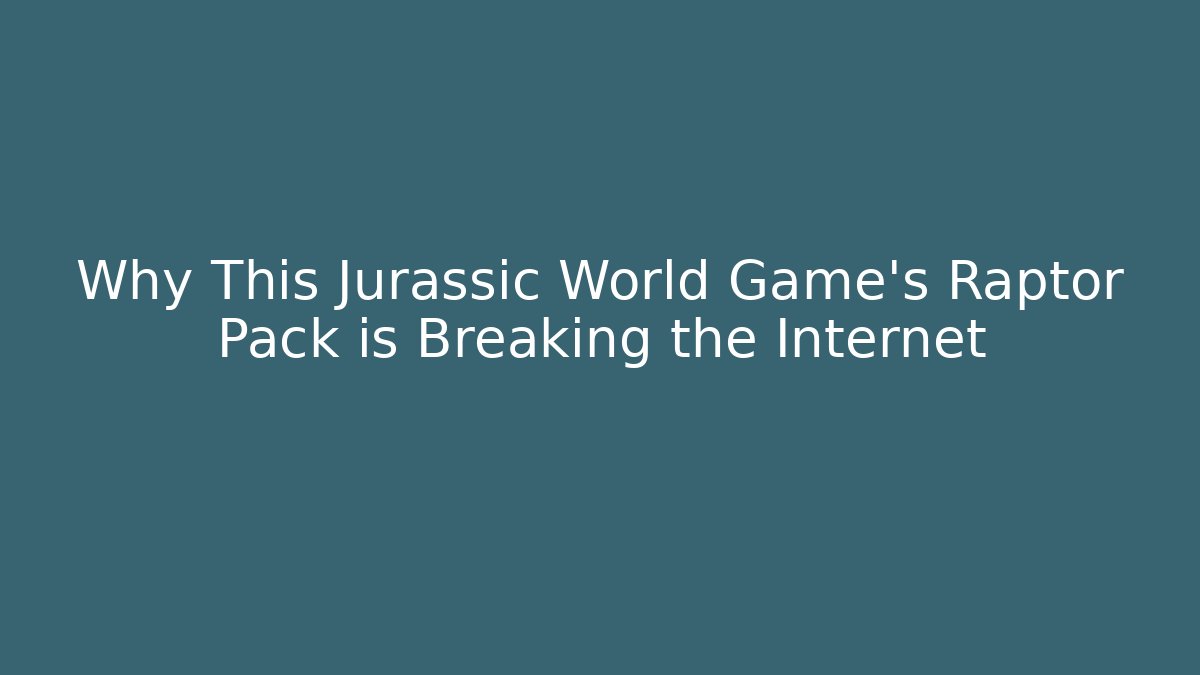 Why This Jurassic World Game's Raptor Pack is Breaking the Internet
