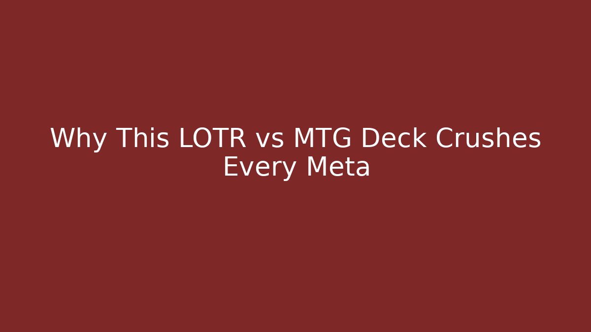 Why This LOTR vs MTG Deck Crushes Every Meta - Create More Assets