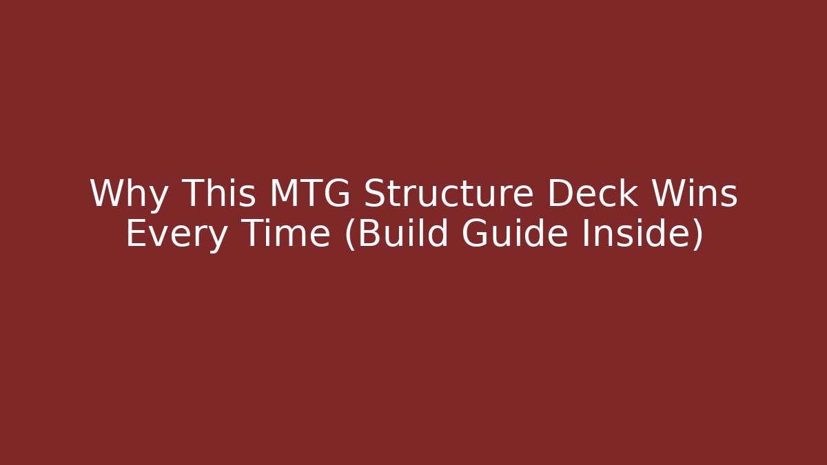 Why This MTG Structure Deck Wins Every Time (Build Guide Inside)
