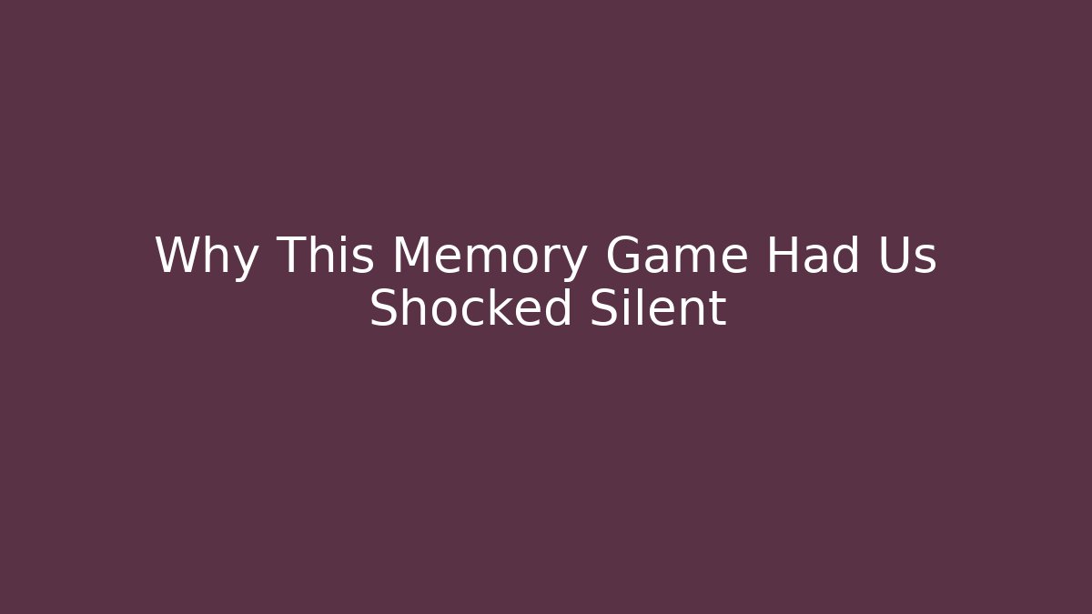 Why This Memory Game Had Us Shocked Silent - Create More Assets