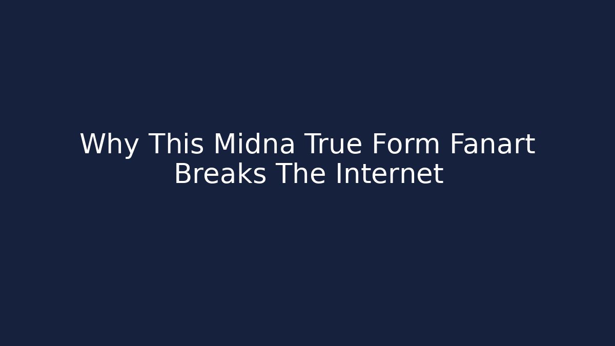 Why This Midna True Form Fanart Breaks The Internet