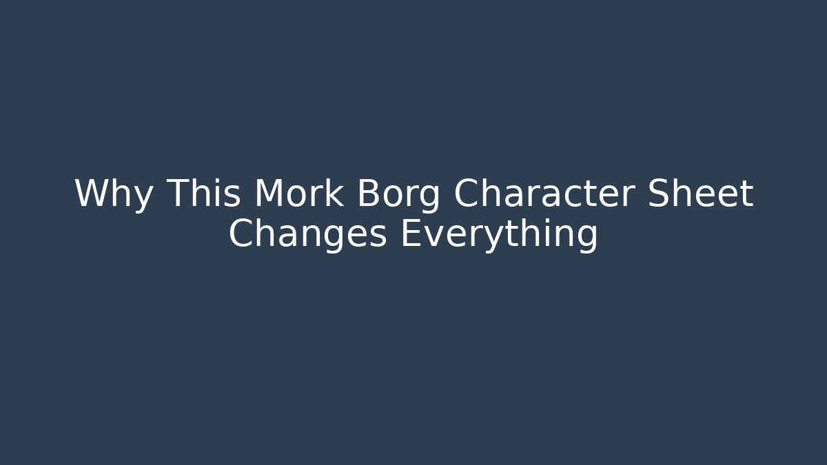 Why This Mork Borg Character Sheet Changes Everything - Create More Assets