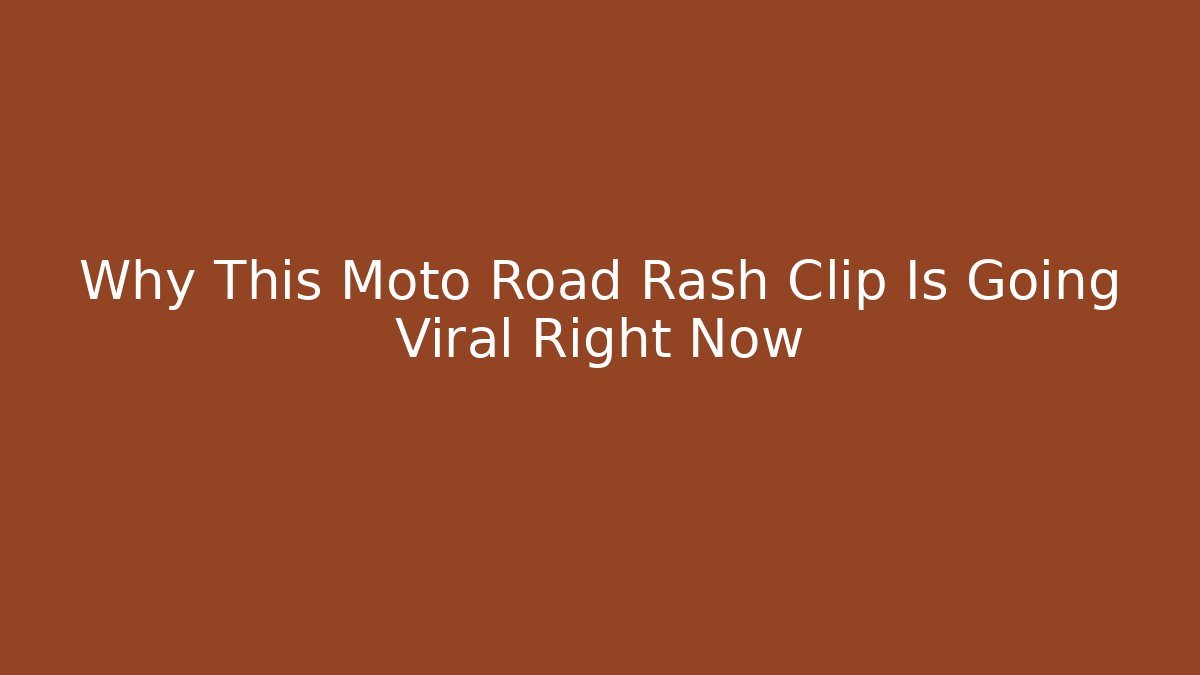 Why This Moto Road Rash Clip Is Going Viral Right Now