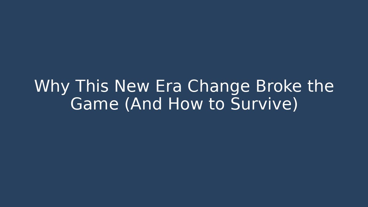 Why This New Era Change Broke the Game (And How to Survive)