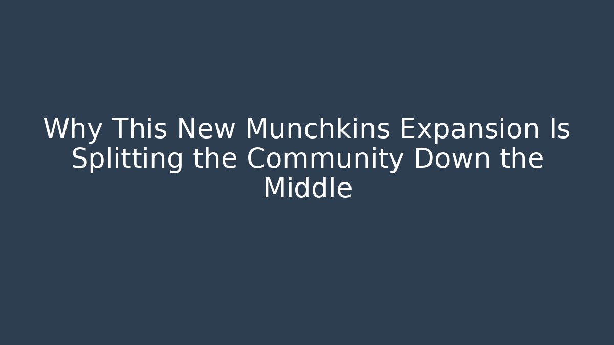 Why This New Munchkins Expansion Is Splitting the Community Down the Middle