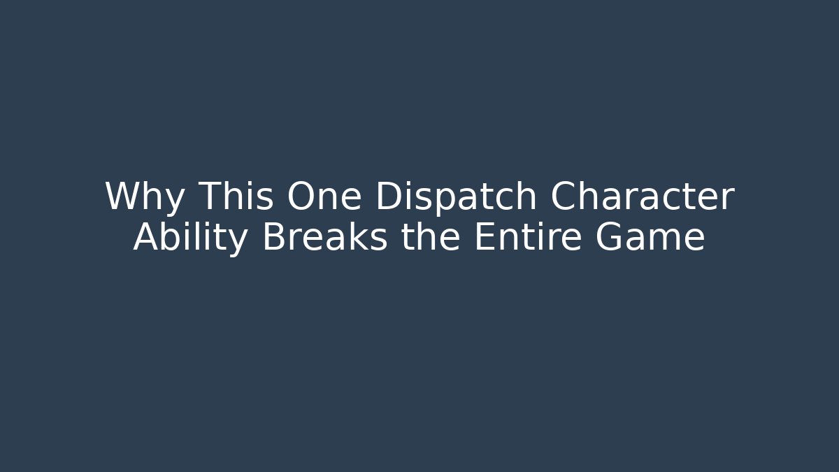 Why This One Dispatch Character Ability Breaks the Entire Game