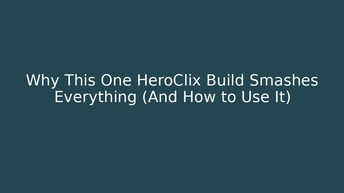Why This One HeroClix Build Smashes Everything (And How to Use It)