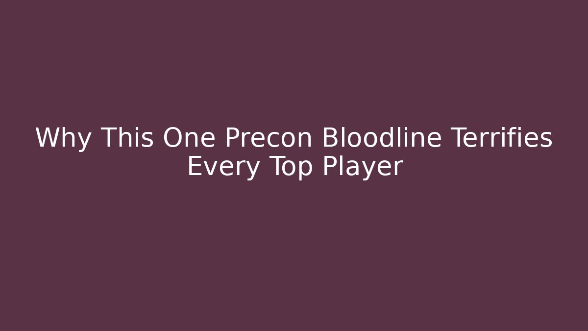 Why This One Precon Bloodline Terrifies Every Top Player