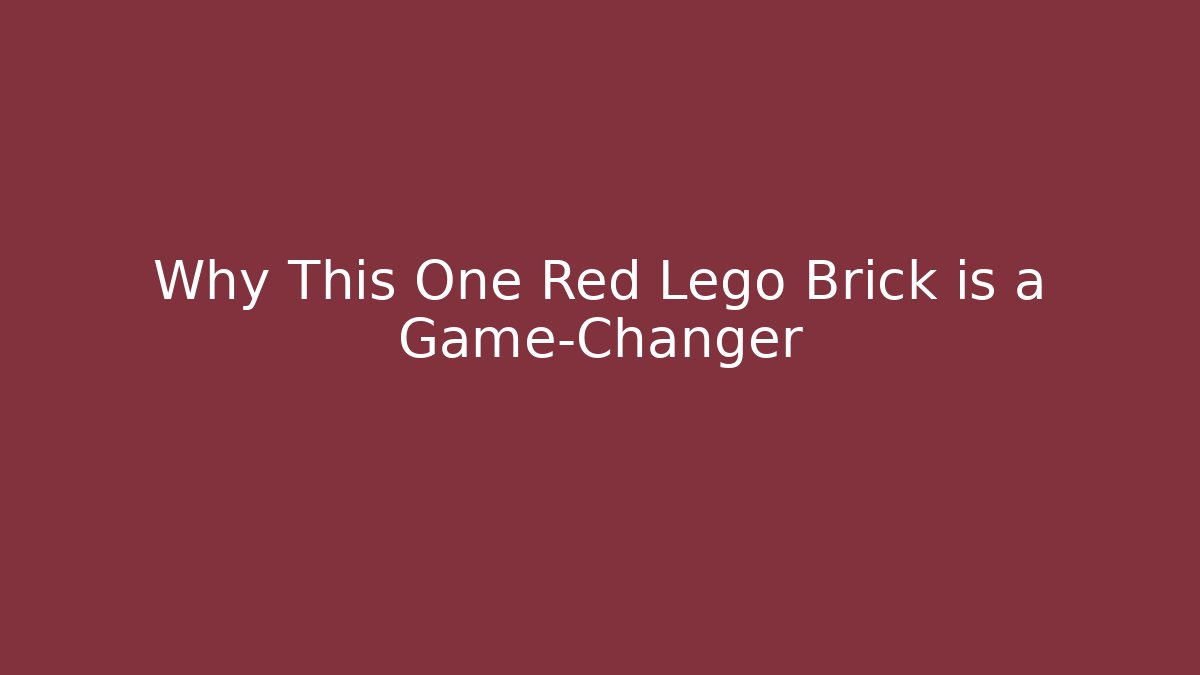 Why This One Red Lego Brick is a Game-Changer