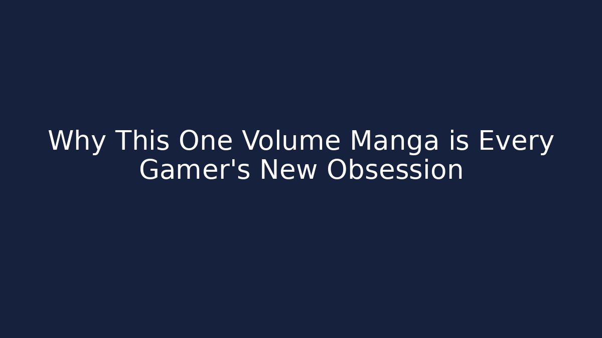 Why This One Volume Manga is Every Gamer's New Obsession