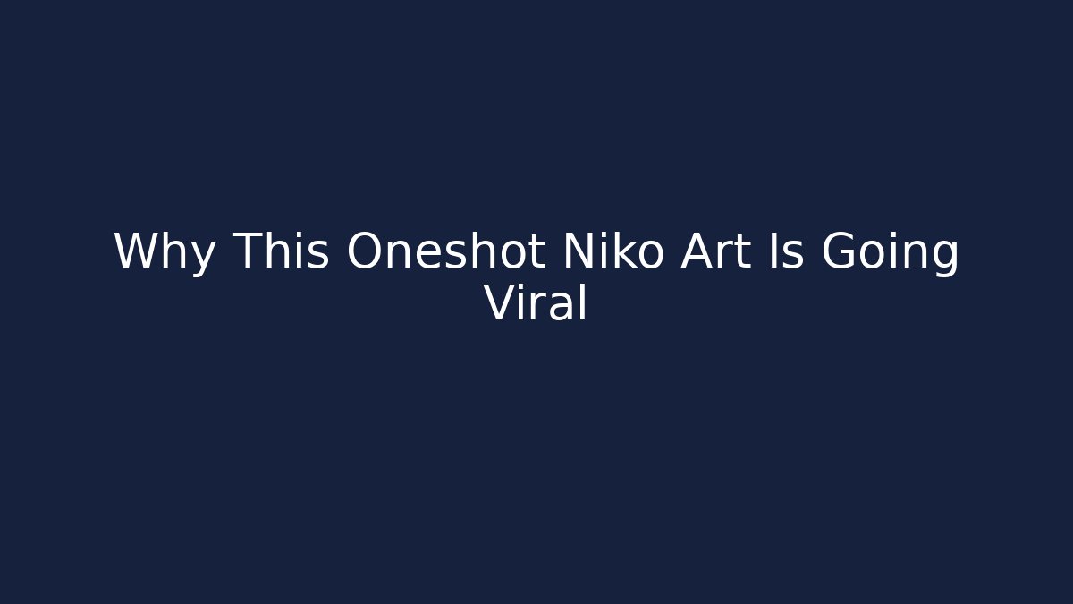 Why This Oneshot Niko Art Is Going Viral