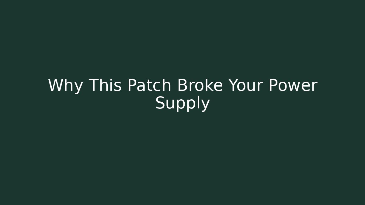 Why This Patch Broke Your Power Supply - Create More Assets