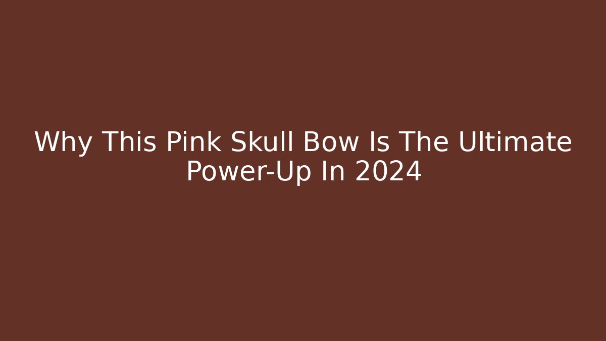 Why This Pink Skull Bow Is The Ultimate Power-Up In 2024
