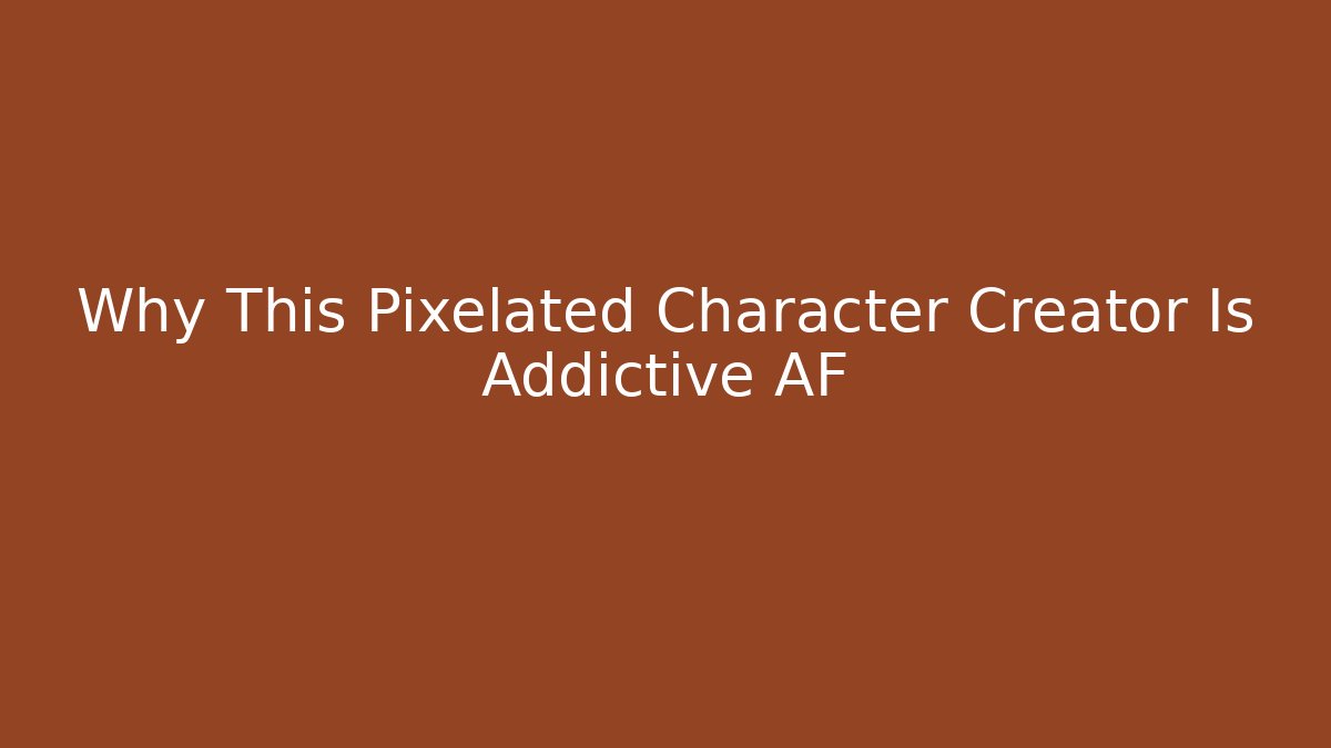 Why This Pixelated Character Creator Is Addictive AF - Create More Assets