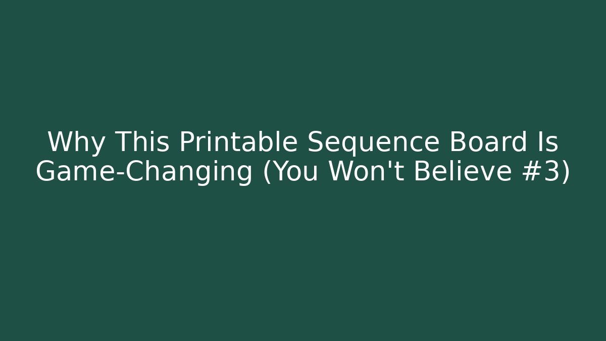 Why This Printable Sequence Board Is Game-Changing (You Won't Believe #3)