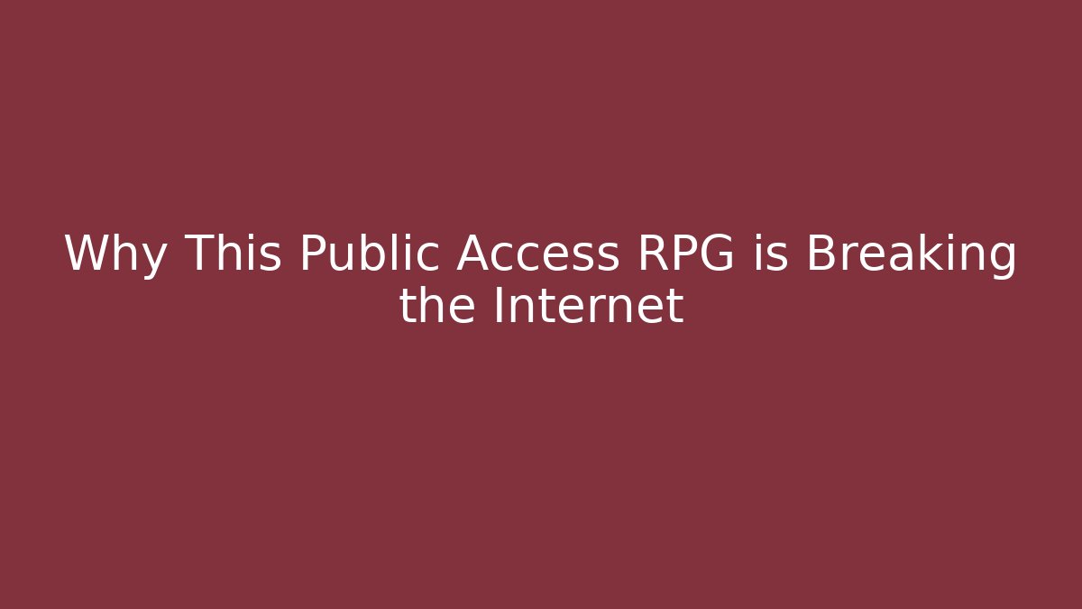 Why This Public Access RPG is Breaking the Internet