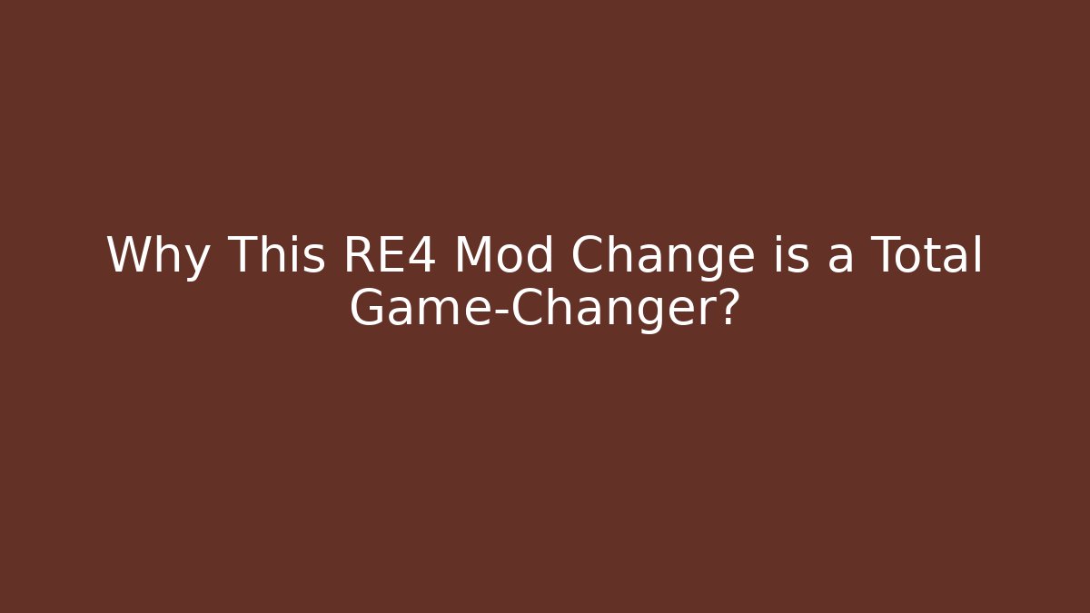 Why This RE4 Mod Change is a Total Game-Changer?