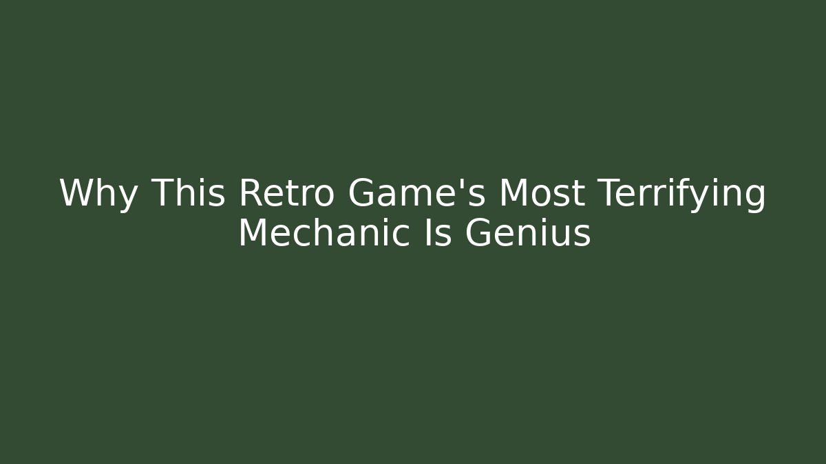 Why This Retro Game’s Most Terrifying Mechanic Is Genius