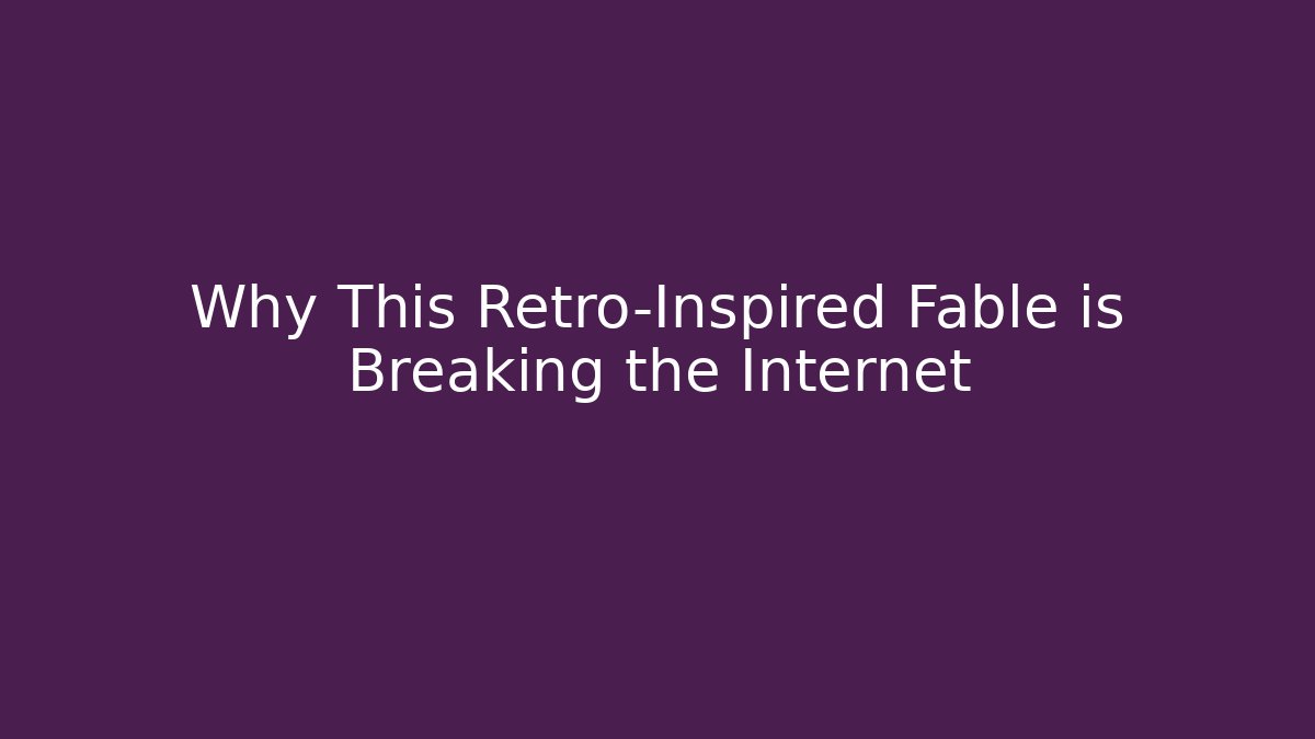 Why This Retro-Inspired Fable is Breaking the Internet