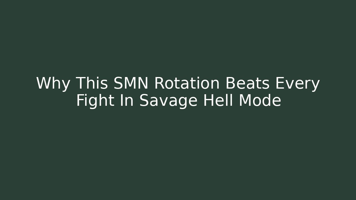 Why This SMN Rotation Beats Every Fight In Savage Hell Mode