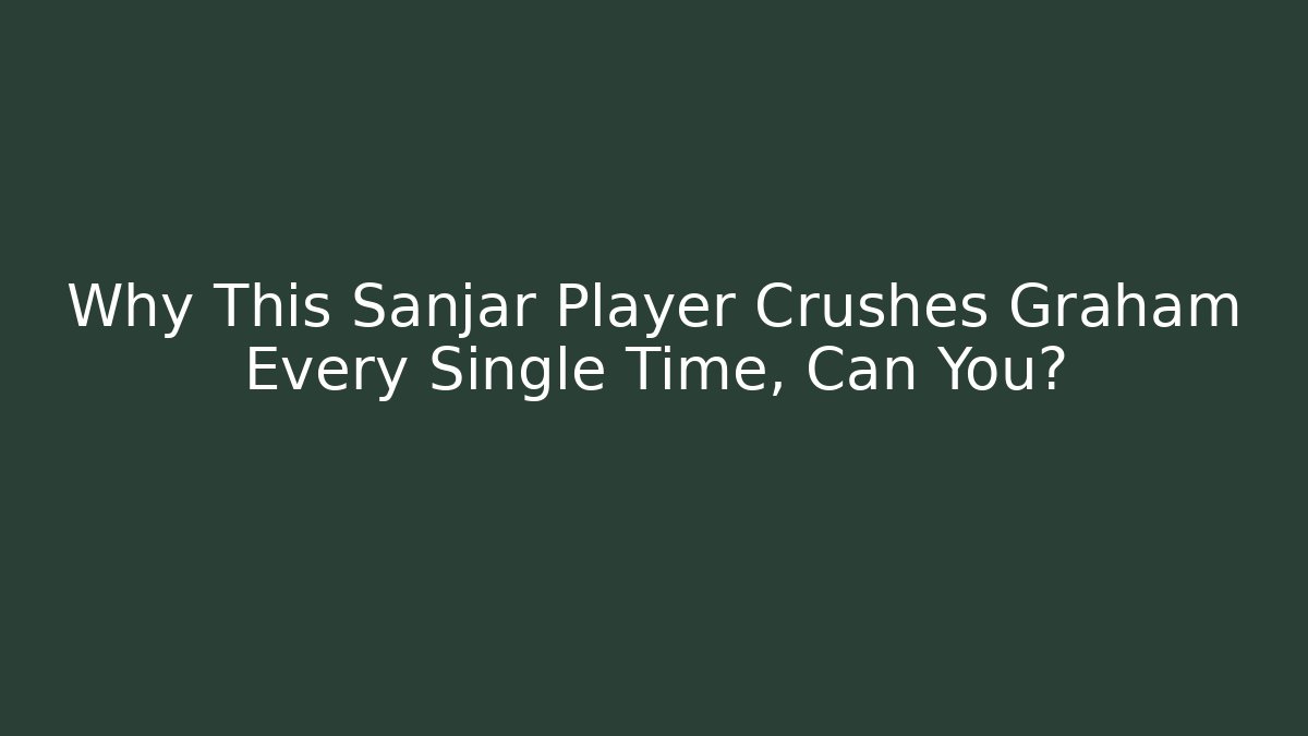 Why This Sanjar Player Crushes Graham Every Single Time, Can You? - Create More Assets