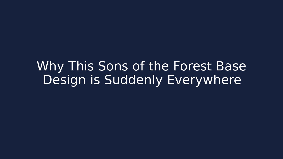 sons of the forest base design