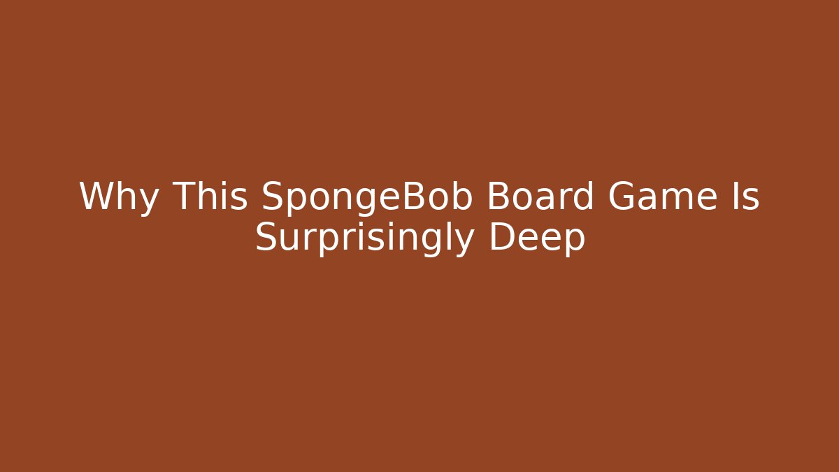 Why This SpongeBob Board Game Is Surprisingly Deep - Create More Assets