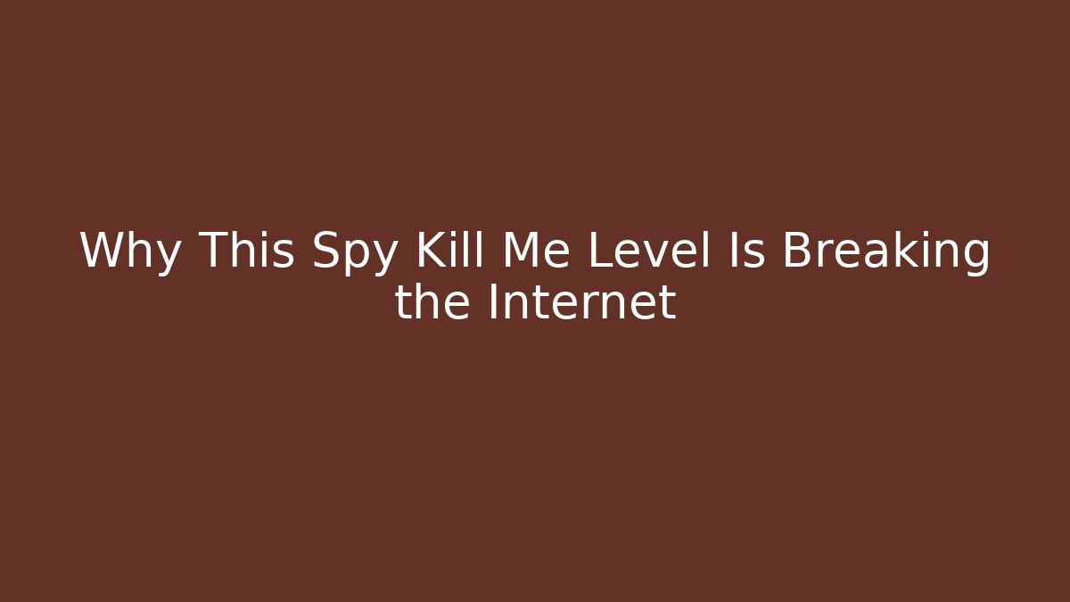 Why This Spy Kill Me Level Is Breaking the Internet - Create More Assets