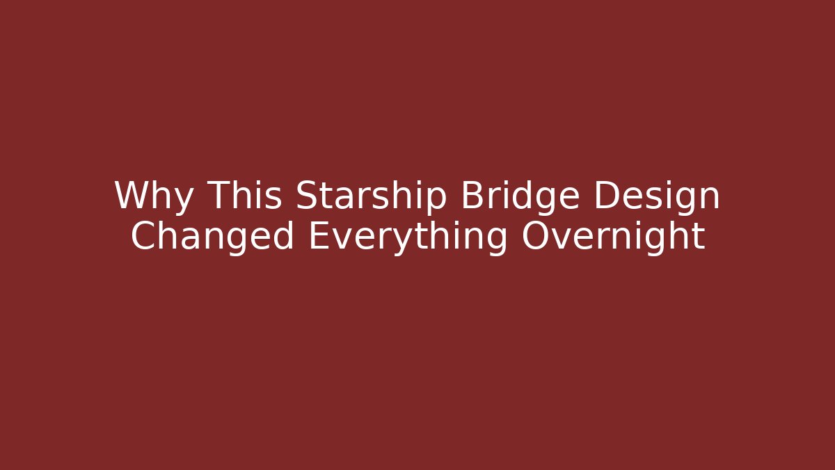 Why This Starship Bridge Design Changed Everything Overnight - Create More Assets