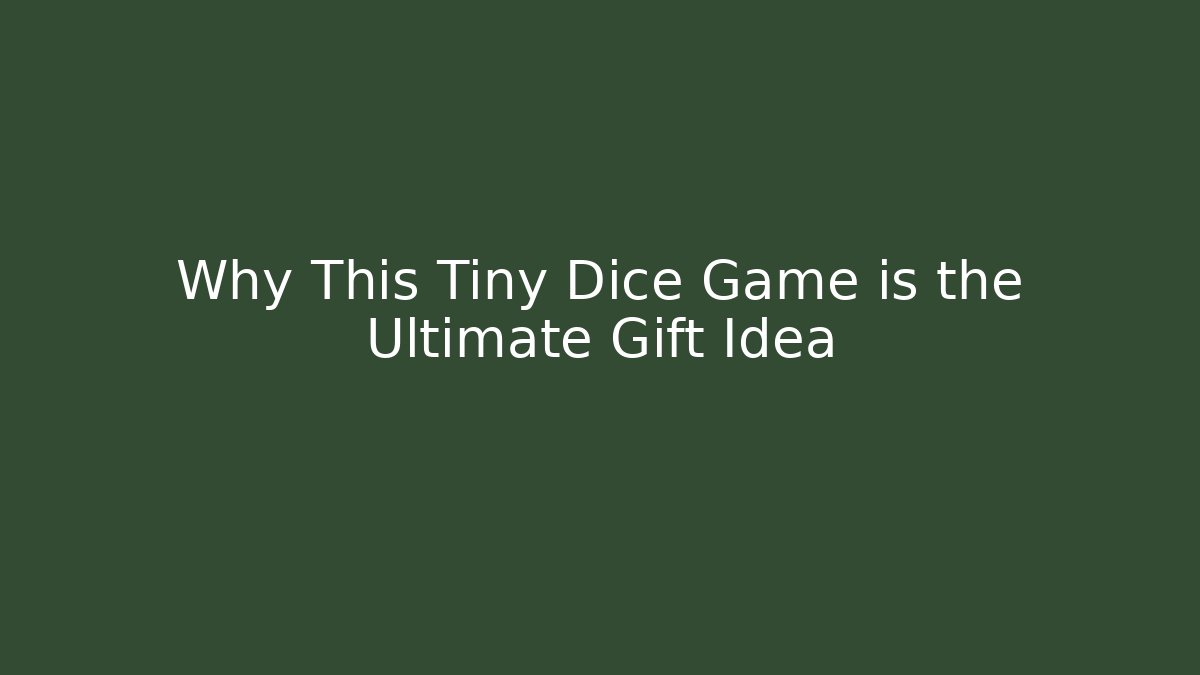 Why This Tiny Dice Game is the Ultimate Gift Idea - Create More Assets