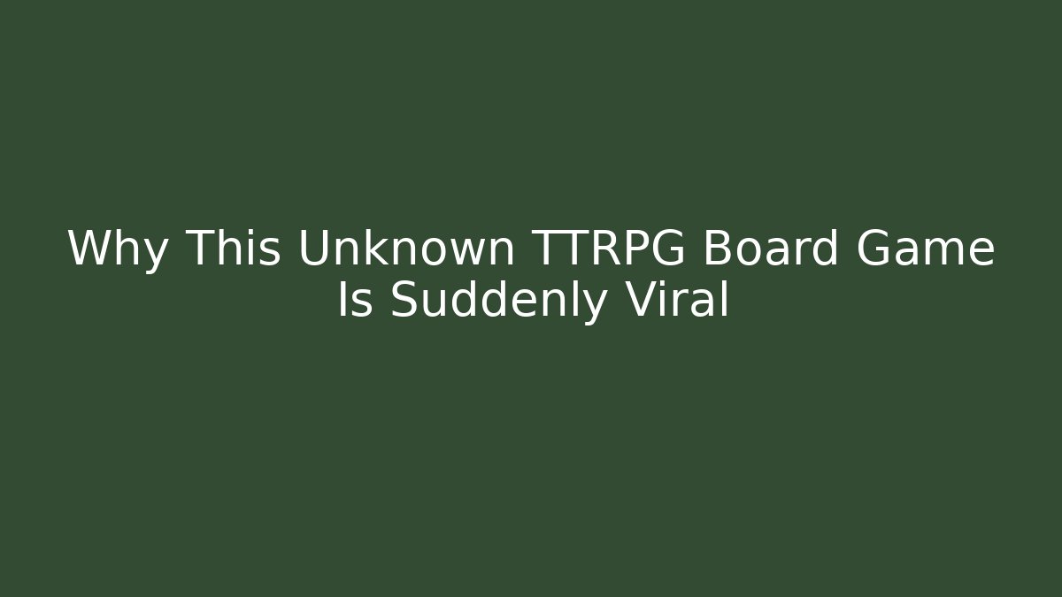 Why This Unknown TTRPG Board Game Is Suddenly Viral