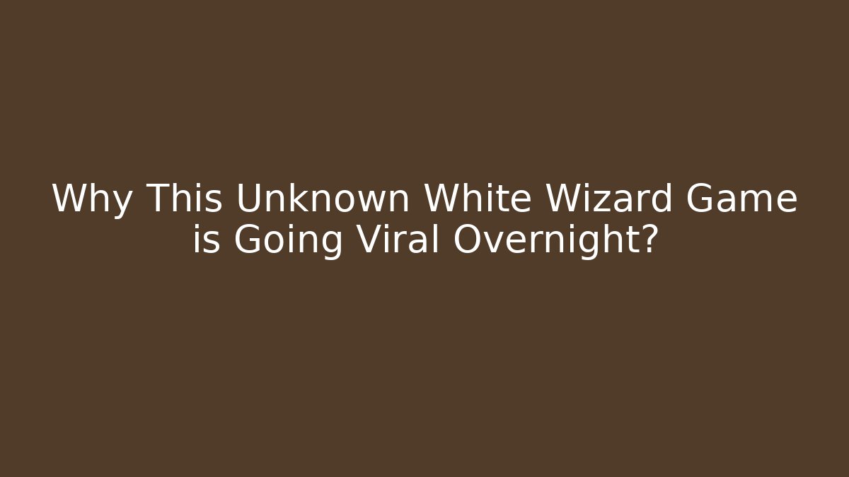 Why This Unknown White Wizard Game is Going Viral Overnight?