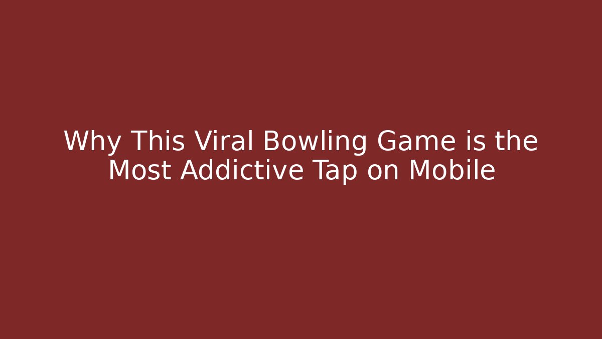 Why This Viral Bowling Game is the Most Addictive Tap on Mobile
