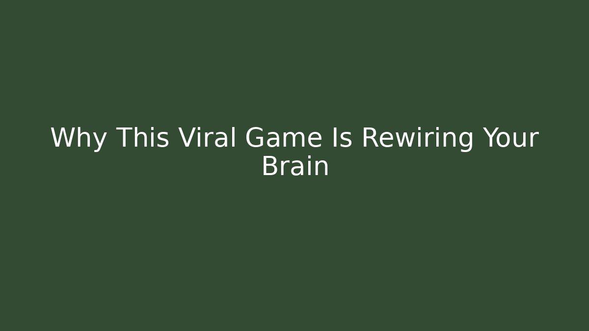 Why This Viral Game Is Rewiring Your Brain - Create More Assets