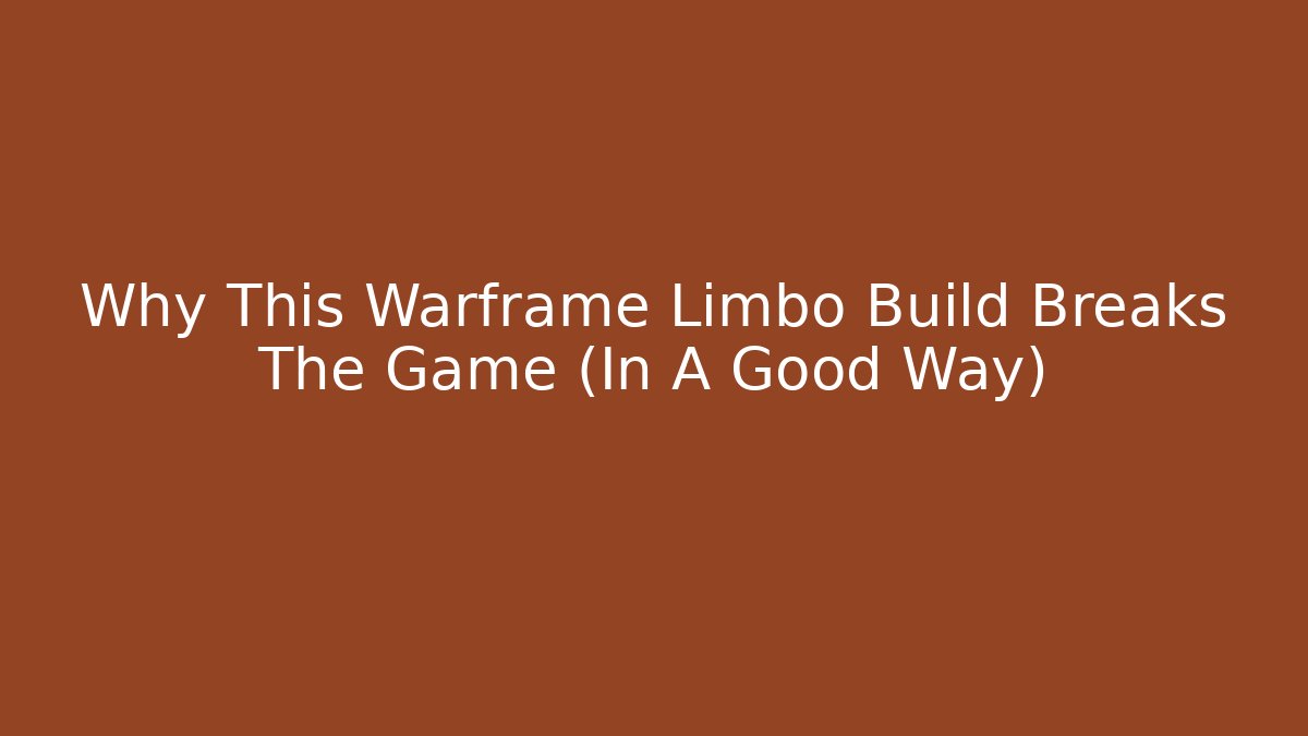 Why This Warframe Limbo Build Breaks The Game (In A Good Way)