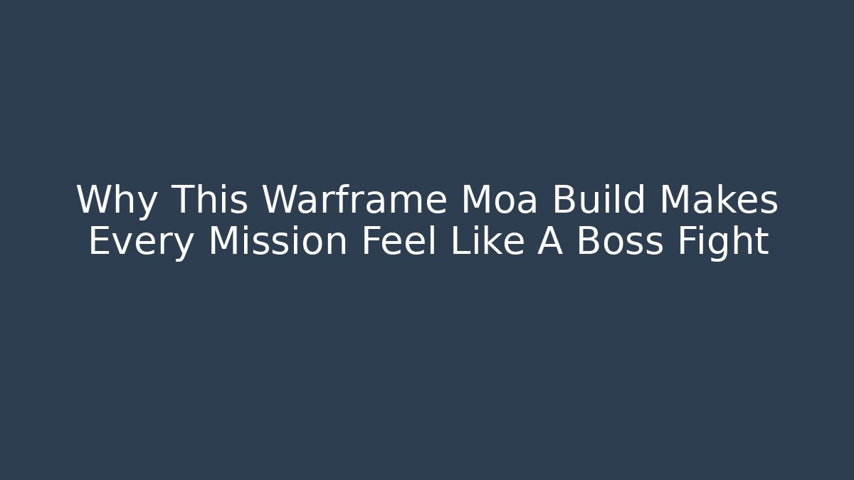 Why This Warframe Moa Build Makes Every Mission Feel Like A Boss Fight