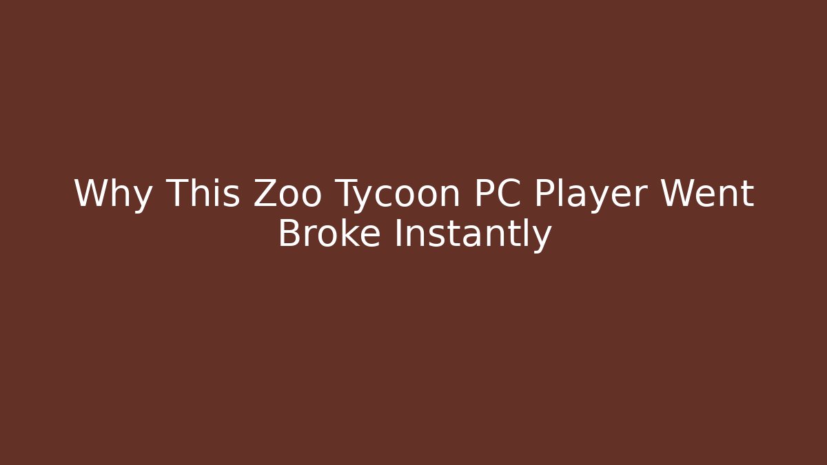 Why This Zoo Tycoon PC Player Went Broke Instantly - Create More Assets