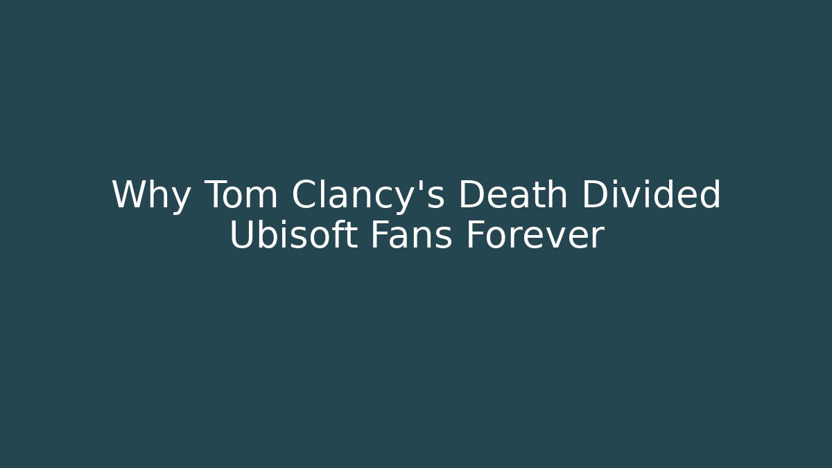 Why Tom Clancy’s Death Divided Ubisoft Fans Forever