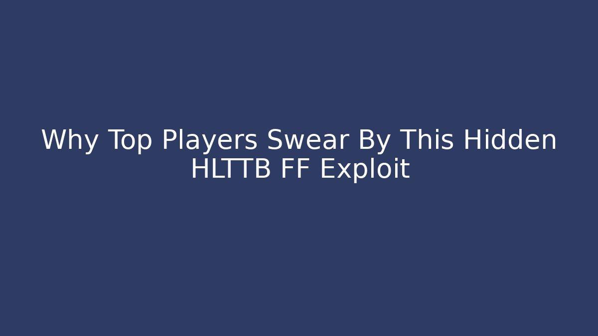Why Top Players Swear By This Hidden HLTTB FF Exploit - Create More Assets