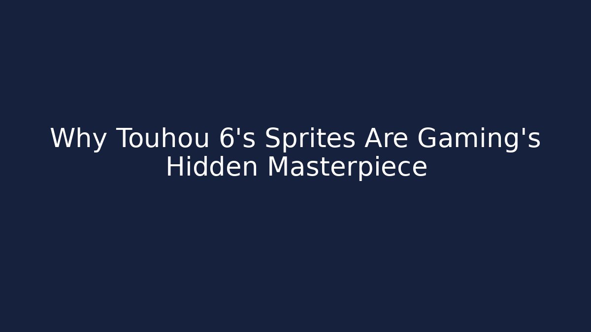 Why Touhou 6’s Sprites Are Gaming’s Hidden Masterpiece